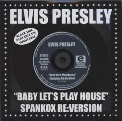 Elvis Presley : Baby Let's Play House, Spankox Re-Version